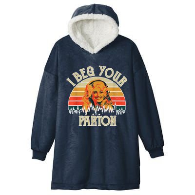 Funny Vintage I Beg Your Parton Funny Hooded Wearable Blanket