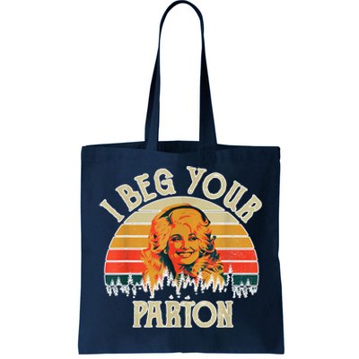 Funny Vintage I Beg Your Parton Funny Tote Bag