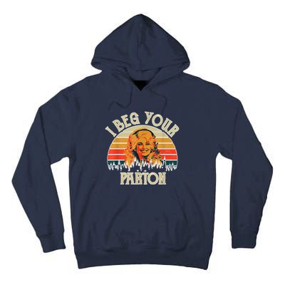 Funny Vintage I Beg Your Parton Funny Tall Hoodie