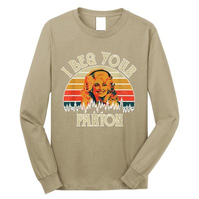 Funny Vintage I Beg Your Parton Funny Long Sleeve Shirt