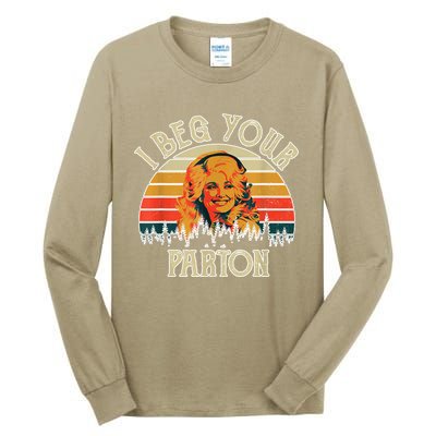 Funny Vintage I Beg Your Parton Funny Tall Long Sleeve T-Shirt