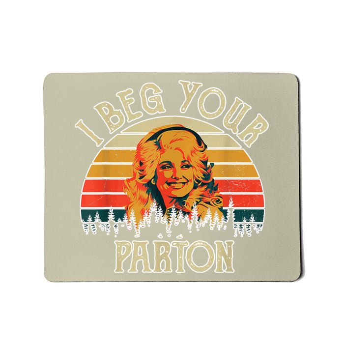 Funny Vintage I Beg Your Parton Funny Mousepad