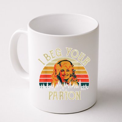 Funny Vintage I Beg Your Parton Funny Coffee Mug