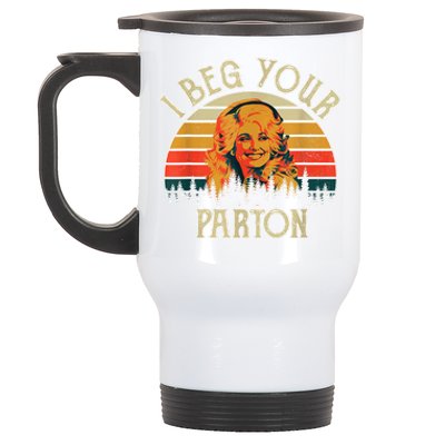 Funny Vintage I Beg Your Parton Funny Stainless Steel Travel Mug