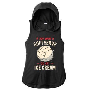 Funny Volleyball If You Want A Soft Serve Voleyball Ladies PosiCharge Tri-Blend Wicking Draft Hoodie Tank