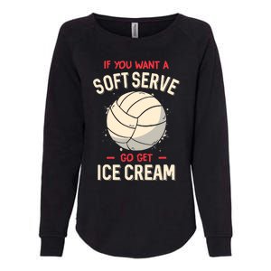 Funny Volleyball If You Want A Soft Serve Voleyball Womens California Wash Sweatshirt