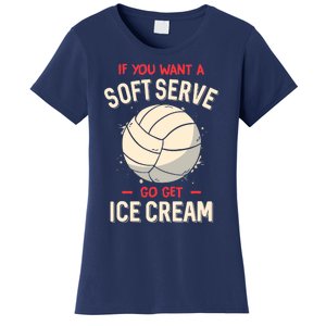 Funny Volleyball If You Want A Soft Serve Voleyball Women's T-Shirt