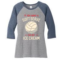 Funny Volleyball If You Want A Soft Serve Voleyball Women's Tri-Blend 3/4-Sleeve Raglan Shirt