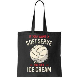 Funny Volleyball If You Want A Soft Serve Voleyball Tote Bag