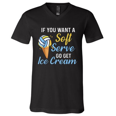 Funny Volleyball If You Want A Soft Serve Volleyball  V-Neck T-Shirt