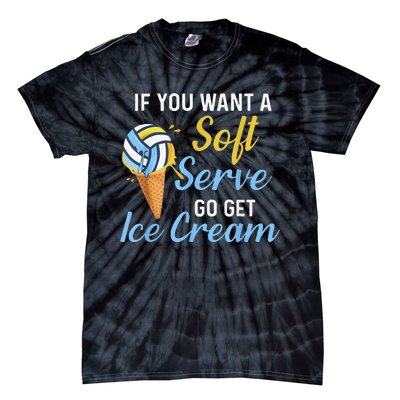 Funny Volleyball If You Want A Soft Serve Volleyball  Tie-Dye T-Shirt