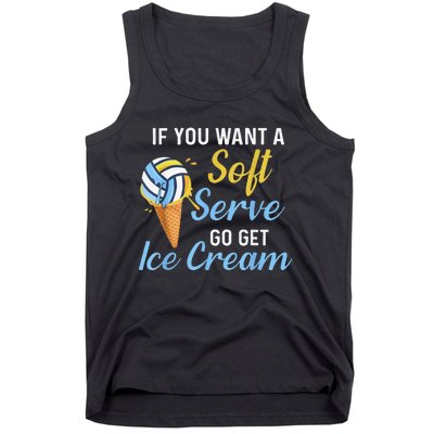 Funny Volleyball If You Want A Soft Serve Volleyball  Tank Top