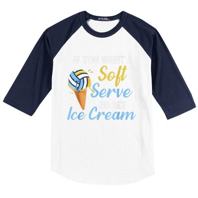 Funny Volleyball If You Want A Soft Serve Volleyball  Baseball Sleeve Shirt