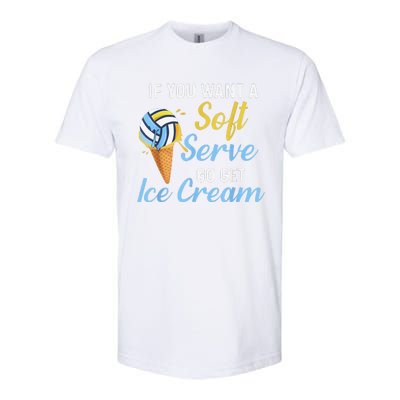 Funny Volleyball If You Want A Soft Serve Volleyball  Softstyle CVC T-Shirt