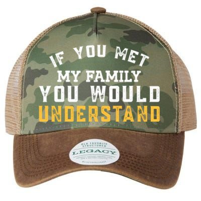 Funny Vintage If You Met My Family You Would Understand Gift Legacy Tie Dye Trucker Hat