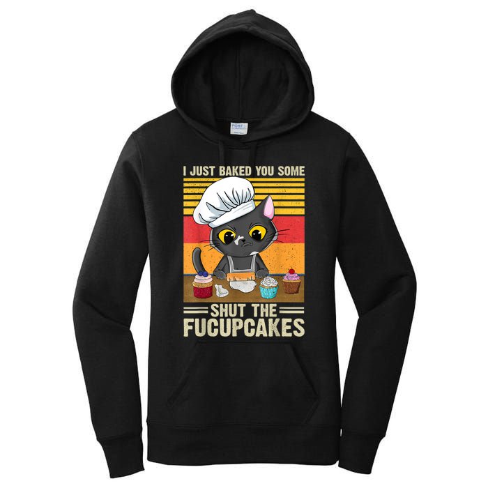 Funny Vintage I Just Baked You Some Shut The Fucupcakes Cat Women's Pullover Hoodie