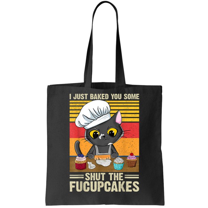 Funny Vintage I Just Baked You Some Shut The Fucupcakes Cat Tote Bag