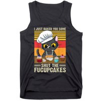 Funny Vintage I Just Baked You Some Shut The Fucupcakes Cat Tank Top