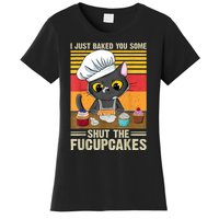 Funny Vintage I Just Baked You Some Shut The Fucupcakes Cat Women's T-Shirt