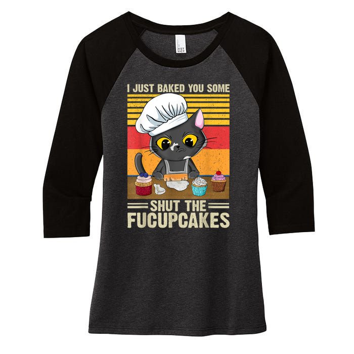 Funny Vintage I Just Baked You Some Shut The Fucupcakes Cat Women's Tri-Blend 3/4-Sleeve Raglan Shirt