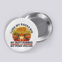 Funny Vintage I Like My Racks Big Butt Rubbed And Pork Pulled Meat Cut Lines Button