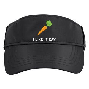 Funny Vegetable Joke I Like It Raw Carrot Vegan Raw Food Adult Drive Performance Visor