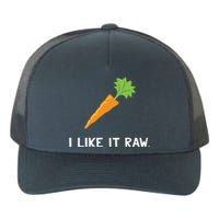 Funny Vegetable Joke I Like It Raw Carrot Vegan Raw Food Yupoong Adult 5-Panel Trucker Hat