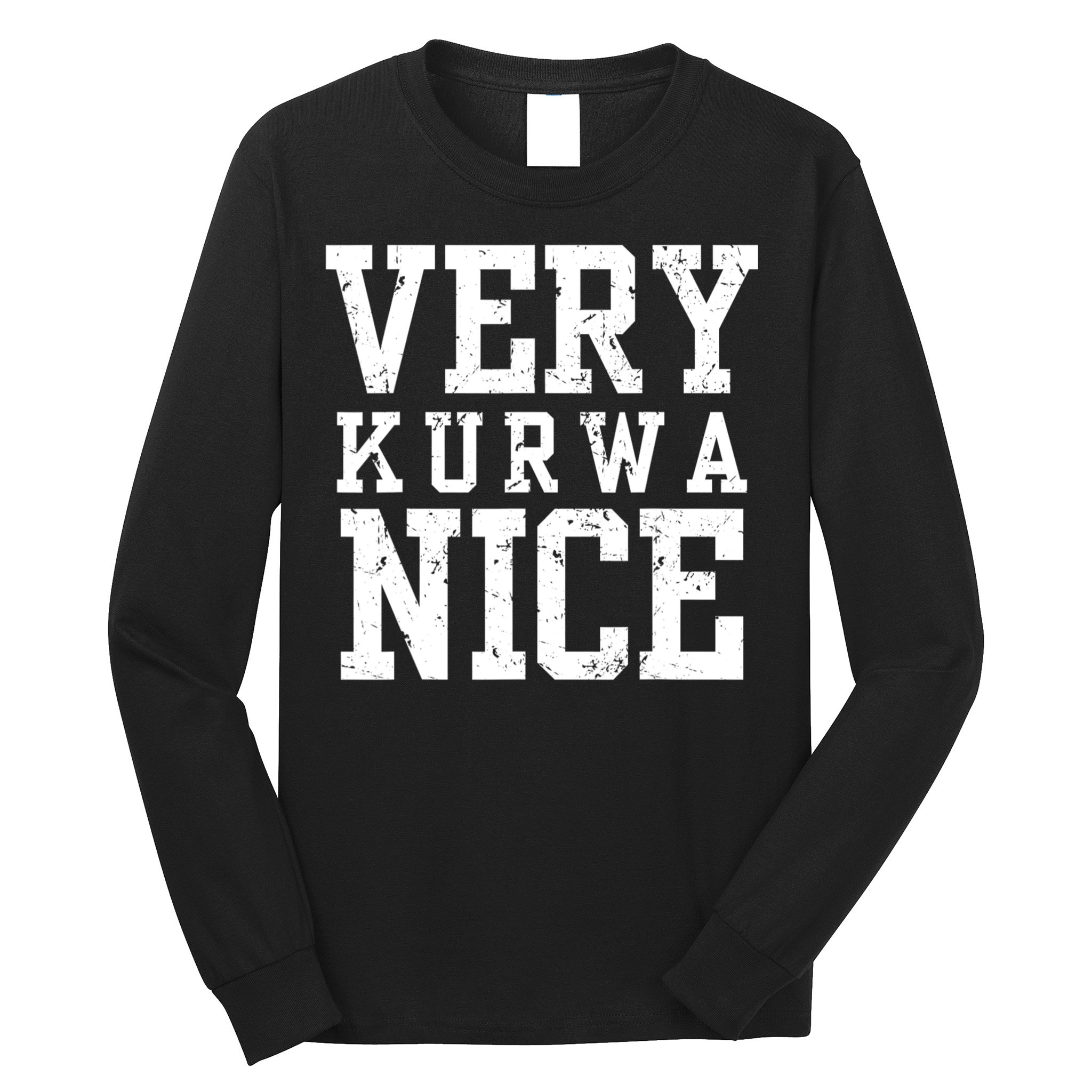 Funny Very Kurwa Nice Poland Polska Very Nice Fathers Day Long Sleeve Shirt