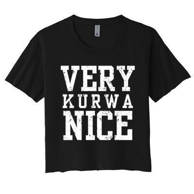 Funny Very Kurwa Nice Poland Polska Very Nice Fathers Day Women's Crop Top Tee