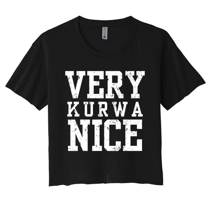 Funny Very Kurwa Nice Poland Polska Very Nice Fathers Day Women's Crop Top Tee