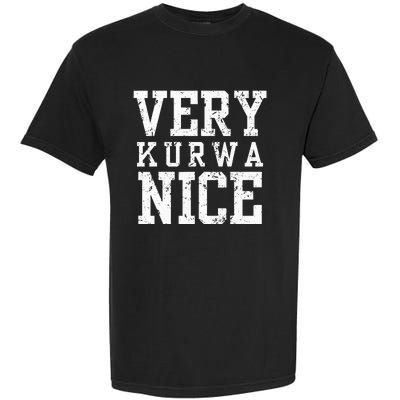 Funny Very Kurwa Nice Polish English Sarcasm Garment-Dyed Heavyweight T-Shirt