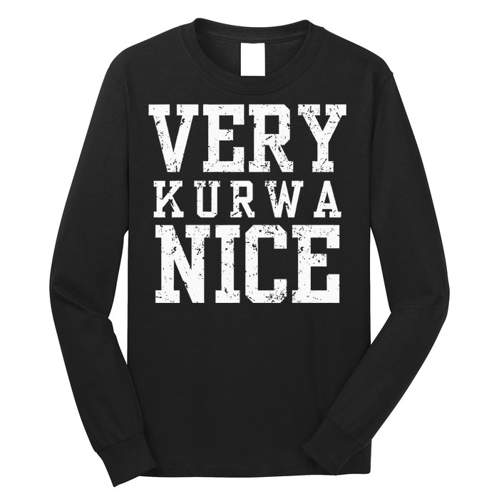 Funny Very Kurwa Nice Polish English Sarcasm Long Sleeve Shirt