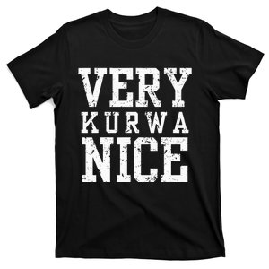 Funny Very Kurwa Nice Polish English Sarcasm T-Shirt