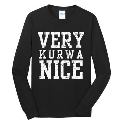 Funny Very Kurwa Nice Polish English Sarcasm Tall Long Sleeve T-Shirt