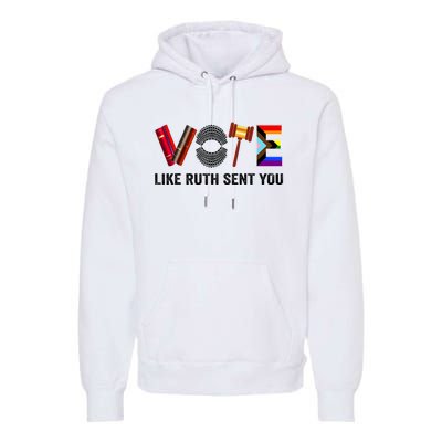 Funny Vote Like Ruth Sent You Gavel Feminists Lgbt Pride Design Gift Premium Hoodie