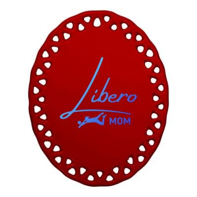 Fun Volleyball Libero Mom Graphic Gift Ceramic Oval Ornament