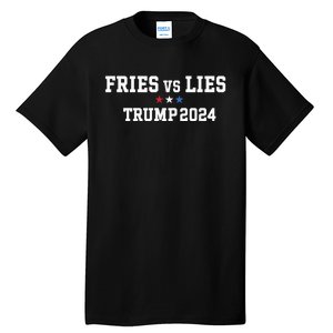 Fries Vs Lies Trump 2024 French Fries Trump Vance 2024 Tall T-Shirt