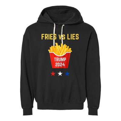 Fries Vs Lies Funny Trump Election Slogan Maga 2024 Voter Garment-Dyed Fleece Hoodie