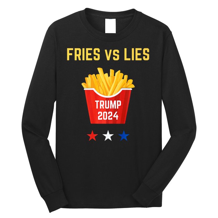 Fries Vs Lies Funny Trump Election Slogan Maga 2024 Voter Long Sleeve Shirt