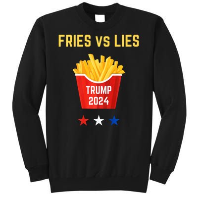 Fries Vs Lies Funny Trump Election Slogan Maga 2024 Voter Sweatshirt