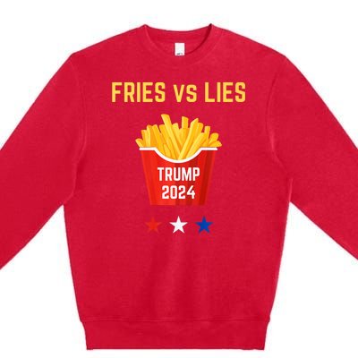 Fries Vs Lies Funny Trump Election Slogan Maga 2024 Voter Premium Crewneck Sweatshirt