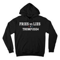 Fries Vs Lies Trump 2024 French Fries Trump Vance 2024 Tall Hoodie