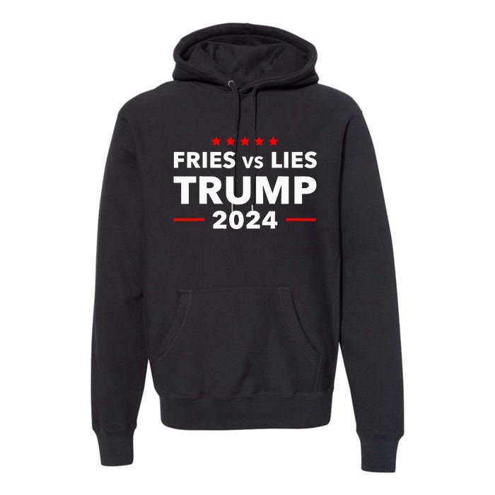 Fries Vs Lies Trump 2024 French Fries Trump Vance 2024 Premium Hoodie