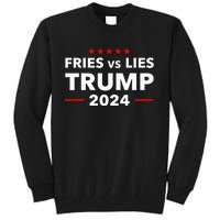 Fries Vs Lies Trump 2024 French Fries Trump Vance 2024 Tall Sweatshirt