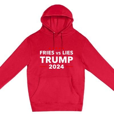 Fries Vs Lies Trump 2024 French Fries Trump Vance 2024 Premium Pullover Hoodie