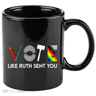 Funny Vote Like Ruth Sent You Gavel Feminists Lgbt Pride 11oz C Handle Ceramic Mug