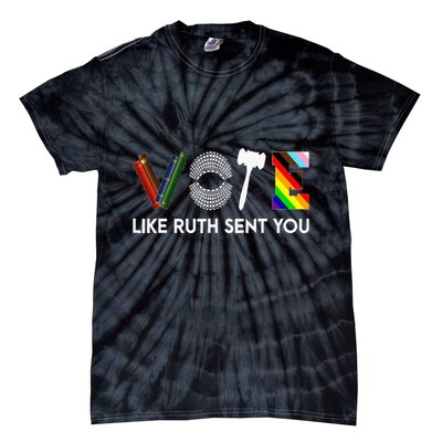 Funny Vote Like Ruth Sent You Gavel Feminists Lgbt Pride Tie-Dye T-Shirt