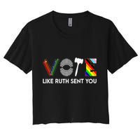 Funny Vote Like Ruth Sent You Gavel Feminists Lgbt Pride Women's Crop Top Tee