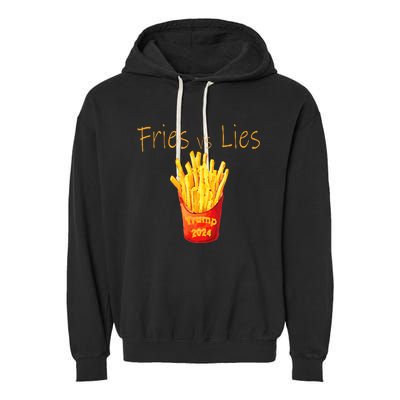 Fries Vs Lies Trump 2024 Garment-Dyed Fleece Hoodie