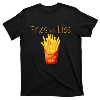 Fries Vs Lies Trump 2024 T-Shirt